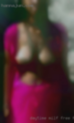 Daytime milf free for play anytime.