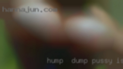 Hump & dump pussy is pretty self explainitory.