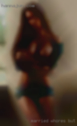 Married whores but horny looking with!!!